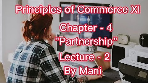 Principles of Commerce XI | Chapter-4 | Partnership | Lecture -2 | E-learning Point Mani