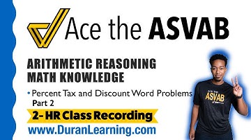 ASVAB Arithmetic Reasoning - Percent Tax and Discount Class Recording! (Part 2)