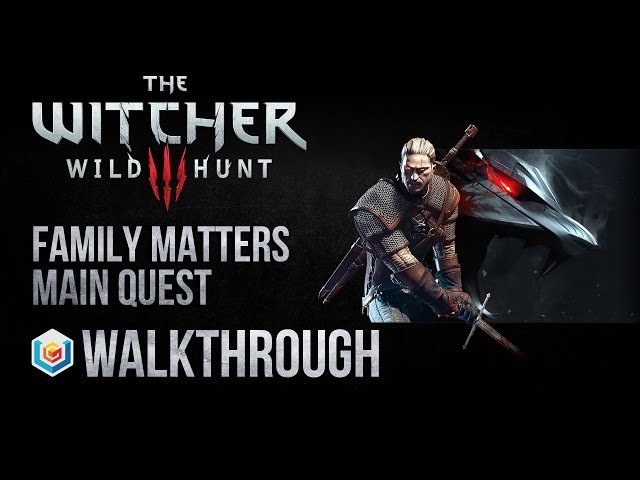 Witcher 3 Family Matters: Walkthrough, Best Choice & Investigate Explained  - Velen - Walkthrough, The Witcher 3: Wild Hunt