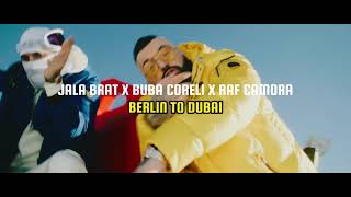 JALA BRAT X BUBA CORELI X RAF CAMORA "BERLIN TO DUBAI" (Prod.By AlenBeats)