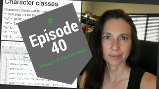 Episode 40-R Matching with character classes