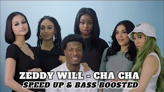 Zeddy Will - Cha Cha | SPEED UP & BASS BOOSTED (BEST SONG FROM 2024)