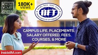 IIFT Delhi: Campus Life, Placements, Fees, Salary Offered, Courses, & More | Know Your Campus