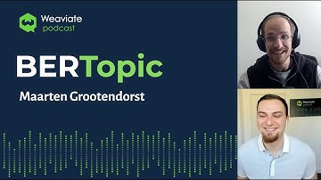 Maarten Grootendorst on BERTopic - Weaviate Podcast #28
