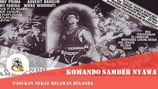 Alur Film: Komando Samber Nyawa Pasukan Nekat Melawan Penjajah Belanda