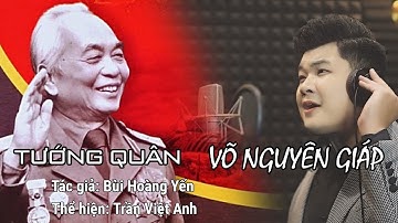TƯỚNG QUÂN VÕ NGUYÊN GIÁP | Thể hiện: Trần Việt Anh - Sáng tác: Bùi Hoàng Yến