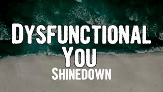 Shinedown - Dysfunctional You (Lyrics)