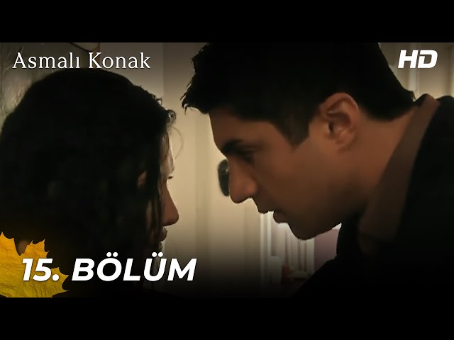 Asmalı Konak | 15. Bölüm (HD) class=