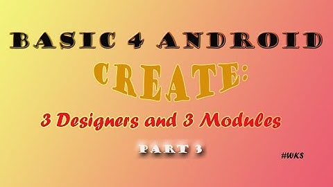 B4A - 3 Designers and 3 Modules (Part 3 of 3)