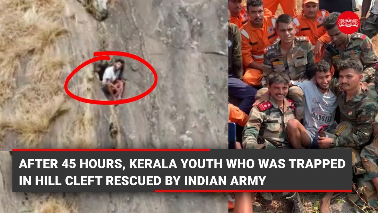 After 45 hours, Kerala youth who was trapped in hill cleft rescued by Indian army