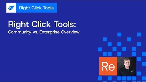 Right Click Tools | Community vs Enterprise Overview