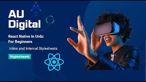 React Native Styling Tutorial: Inline and Internal Styles Explained In Urdu