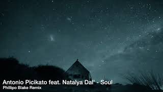 Antonio Picikato feat. Natalya Dal' - Soul (Phillipo Blake Remix)