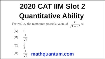 Question 26 2020 CAT IIM Quantitative Ability Slot 2 For real x, the maximum possible value of