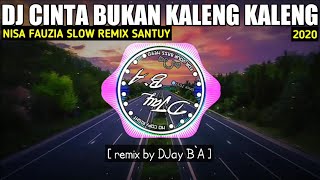 DJ CINTA SAYA BUKAN KALENG KALENG ☊ NISA FAUZIA SLOW REMIX SANTUY