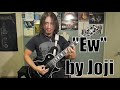 "Ew" by Joji | Heavy Metal Cover | Guitar, Bass, and Vocals with Lyrics | Cross Carrasco