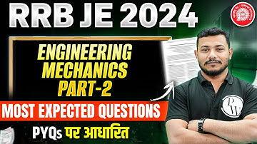 RRB JE CBT 2 PREVIOUS YEAR QUESTION PAPER | Engineering Mechanics PYQs 2 | MOST EXPECTED QUESTIONS