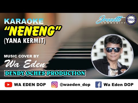 KARAOKE NENENG (ORIGINAL) - YANA KERMIT │ MUSIC COVER BY WA EDEN