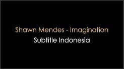 Shawn Mendes - Imagination (Lyrics) Subtitle Indonesia  - Durasi: 3:39. 