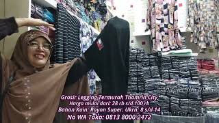 GROSIR CELANA LEGGING KUALITAS BAGUS BAHAN RAYON SUPER UKURAN SUPER JUMBO THAMRIN CITY TANAH ABANG