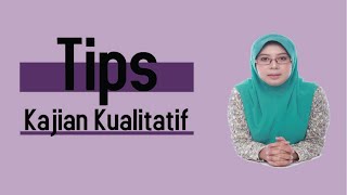 Tips : Kajian Kualitatif