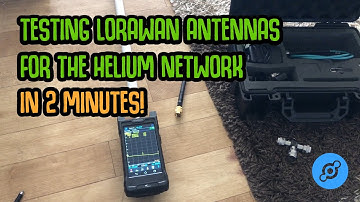 How to test LoRawan Antennas for use on the Helium Network
