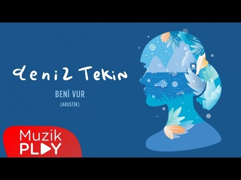 Deniz Tekin - Beni Vur (Akustik) (Official Audio)