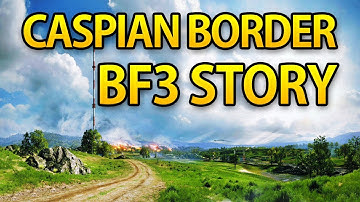 Caspian Border A Battlefield 3 Story