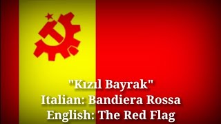 Kızıl Bayrak - Bandiera Rossa, The Red Flag (Turkish Lyrics, Version & English Translation) | V.1