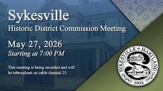 Sykesville Historic District Commission Meeting 5-27-2026