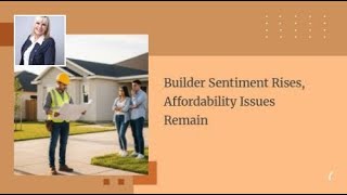 Builder Sentiment Rises, Affordability Issues Remain