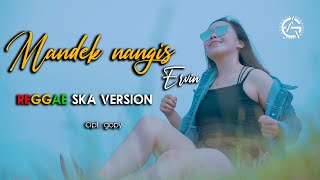 MANDEK NANGIS REGGAE SKA VERSION BY ERVIN X AFANDI GERANIUM