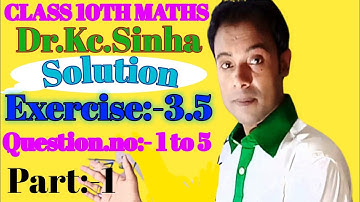 #class 10th dr kc sinha maths solution exercise 3.5 Q.no 1 to 5 part 1biharboard @rrrmathsguru