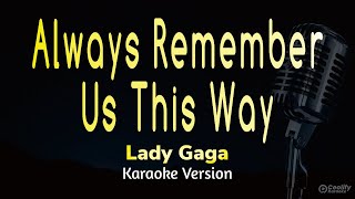 Always Remember Us This Way - Lady Gaga (Karaoke Version)