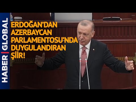 Erdoğan'dan Azerbaycan Parlamentosu'nda Duygulandıran Şiir! Sonrasında Alkış Tufanı Koptu!