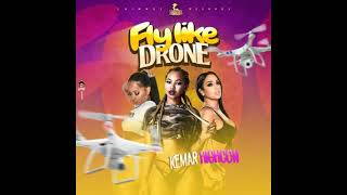 Kemar Highcon - Fly Like Drone (Clean) (Style A Style Riddim)