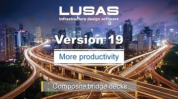 LUSAS version 19 overview presentation - More productivity