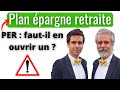 Plan pargne retraite impts plafond dblocage et avantages du per