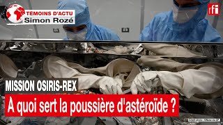 Mission spatiale Osiris-Rex : à quoi sert la poussière d’astéroïde ? • RFI