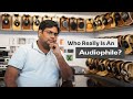 Who really is an audiophile and how do you become one