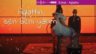 Ezhel - Ağlattın Beni - Şarkı sözleri (LyrxXx)