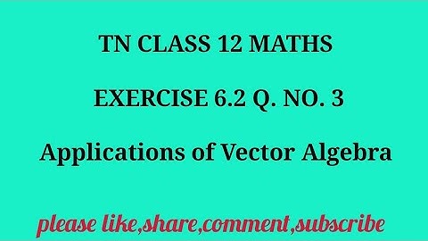 TN 12 Maths chapter 6 Applications of Vector Algebra exercise 6.2 question number 3