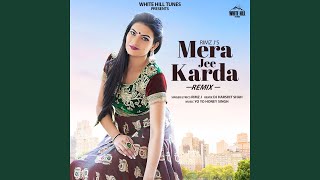 Mera Jee Karda - Remix