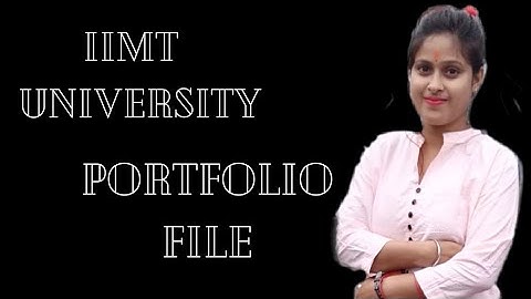 B.ed 2nd year portfolio file of iimt university meerut with full details.