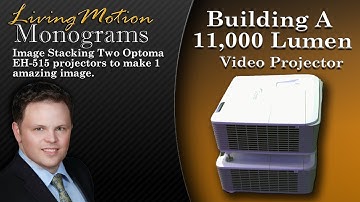 Building an 11,000 Lumen Projector with Image Stacking Two Optoma EH-515