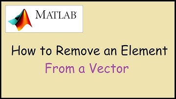 How to remove an element from a vector in Matlab