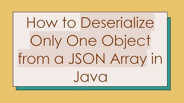 How to Deserialize Only One Object from a JSON Array in Java