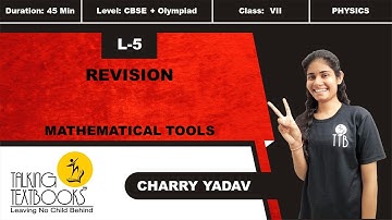 L-5 Revision | Chapter 1 Mathematical Tools Class 7 | Charry Yadav | TTB