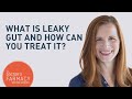 What Is Leaky Gut And How Can You Treat It?
