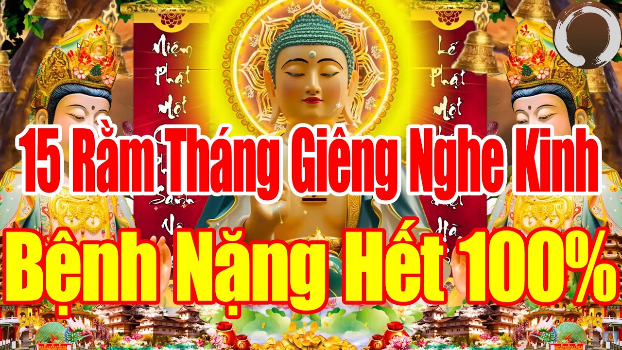 SÁNG 15ÂL Mở Kinh Này SámHối Phật Tổ Cứu Độ Hết Khổ Hết Bệnh CảNhà ÊmẤm Mạnh Khoẻ Tiền Về ÀoÀo